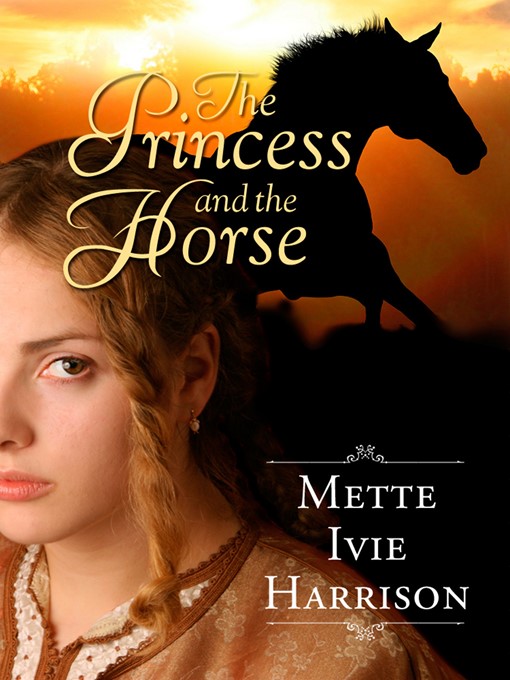 Title details for The Princess and the Horse by Mette Ivie Harrison - Wait list